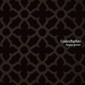 Codex Barbes / Chapitre premier [CD]｜guruguru