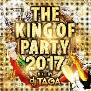 THE KING OF PARTY 2017 Mixed By DJ TAGA [CD]｜guruguru