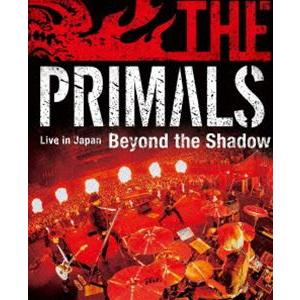 THE PRIMALS Live in Japan - Beyond the Shadow [Blu...