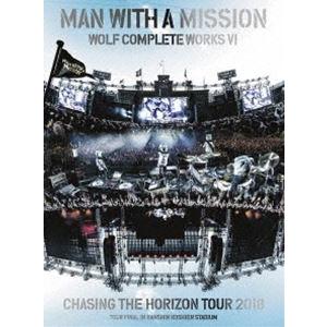 MAN WITH A MISSION／Wolf Complete Works VI 〜Chasing the Horizon Tour 2018 Tour Final in Hanshin Koshien Stadium〜（初回生産限定盤） [DVD]