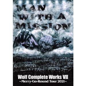 MAN WITH A MISSION／Wolf Complete Works VII 〜Merry-...