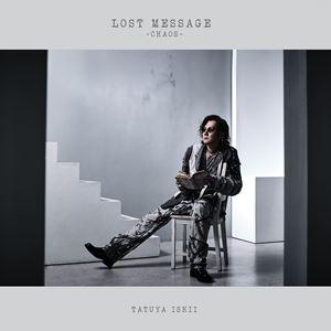 石井竜也 / LOST MESSAGE 〜CHAOS〜（通常盤） [CD]
