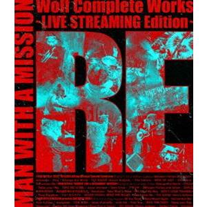 MAN WITH A MISSION／Wolf Complete Works 〜LIVE STREAMING Edition〜 RE [Blu-ray]