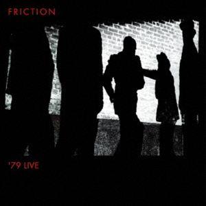 FRICTION / 79ライヴ [CD]