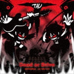 τ / Dead or Drive（完全生産限定盤／CD＋DVD） [CD]｜guruguru