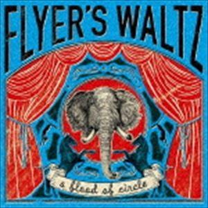 a flood of circle / Flyers Waltz [CD]