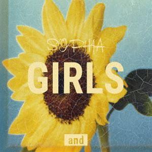 SOPHIA / GIRLS and（初回生産限定盤／CD＋DVD） [CD]