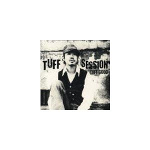 TUFF SESSION / タフ GOOD [CD]