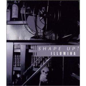 ILLUMINA / SHAPE UP! [CD]