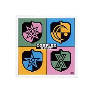 COMPLEX／BE MY BABY [DVD]｜guruguru