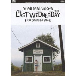 松任谷由実／THE LAST WEDNESDAY TOUR 2006〜HERE COMES THE ...