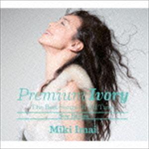 今井美樹 / Premium Ivory -The Best Songs Of All Time- ...