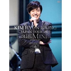 キム・ヒョンジュン／KIM HYUN JOONG JAPAN TOUR 2015”GEMINI”-ま...