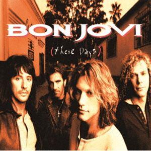 ボン・ジョヴィ / ジーズ・デイズ ＋2（SHM-CD）※再発売 [CD]