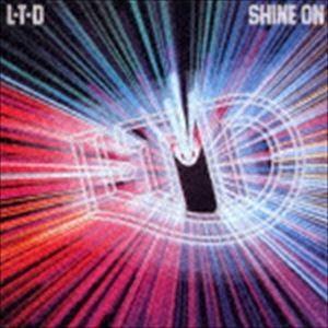 L.T.D. / シャイン・オン（生産限定廉価盤） [CD]