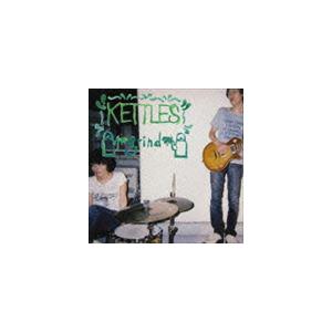 KETTLES / grind [CD]