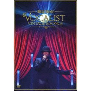 徳永英明／Concert Tour 2012 VOCALIST VINTAGE ＆ SONGS（初回...