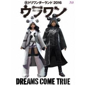 DREAMS COME TRUE／裏ドリワンダーランド 2016 [Blu-ray]｜guruguru