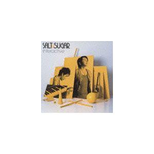 SALT ＆ SUGAR / Interactive [CD]