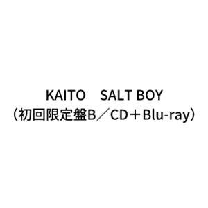 【特典付】KAITO / SALT BOY（初回限定盤B／CD＋Blu-ray） (初回仕様) [C...