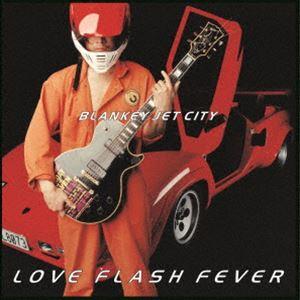 BLANKEY JET CITY / LOVE FLASH FEVER（生産限定盤／180g重量盤）...