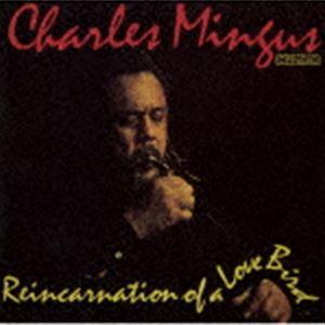 チャールズ ミンガス / リインカーネイション オブ ア ラヴ バード