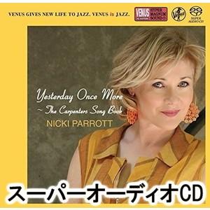  ニッキ・パロット イエスタデイ・ワンス・モア〜カーペンターズ・ソング・ブック SACD vo