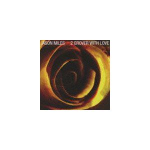 ジェイソン・マイルス（key） / グローヴァー・ワシントンJr.・トリビュート [CD]