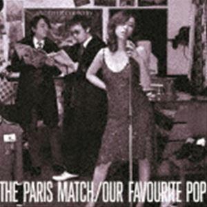 paris match / Our Favourite Pop（SHM-CD） [CD]｜guruguru