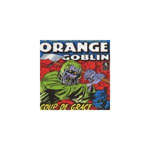オレンジ・ゴブリン / クー・デ・グラース [CD]