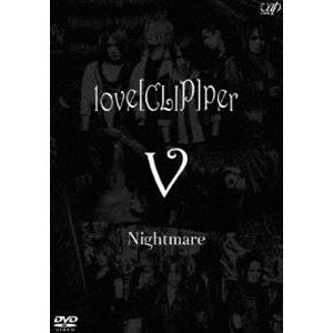 ナイトメア／love［CLIP］per V [DVD]