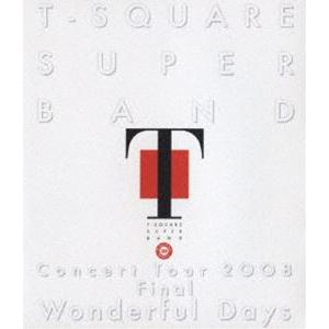 T-SQUARE SUPER BAND Concert Tour 2008 Final ”Wonderful Days” [Blu-ray]｜guruguru