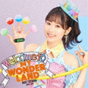 東山奈央 / Welcome to MY WONDERLAND（初回限定盤／CD＋Blu-ray） ...