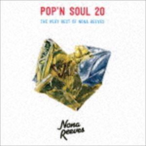 ノーナ・リーヴス / POP’N SOUL 20 THE VERY BEST OF NONA REEVES（通常盤） [CD]｜guruguru