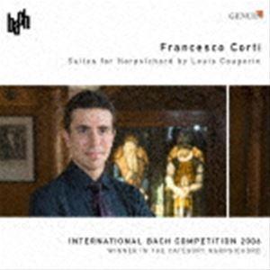 フランチェスコ・コルティ（cemb） / ルイ・クープラン：クラヴサンのための組曲集 2006年国際...