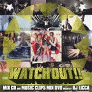 DJ LICCA（MIX） / WATCH OUT!!（CD＋DVD） [CD]
