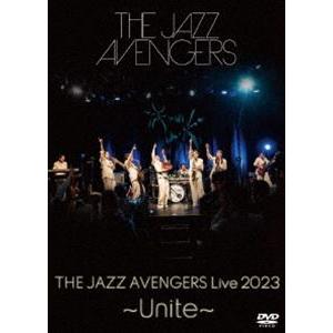 THE JAZZ AVENGERS LIVE 2023 〜Unite〜 [DVD]