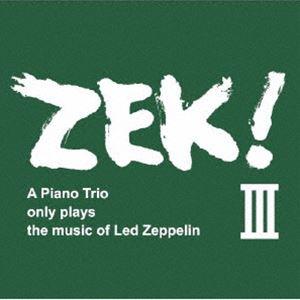ZEK 3 / ZEK!III A Piano Trio only plays the music ...