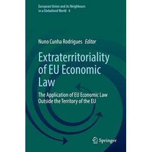Extraterritoriality of EU Economic Law: The Application of EU Economic L