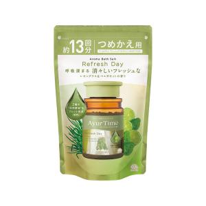 入浴剤 バスソルト アーユルタイム リフレッシュデイ 詰め替え用 520g 1個 本体 アロマ 透明タイプ アース製薬｜LOHACO by アスクル