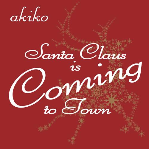 akiko / SANTA CLAUS IS COMING TO TOWN (7&quot;)