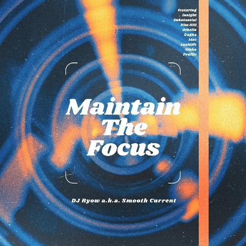 DJ RYOW a.k.a. SMOOTH CURRENT / MAINTAIN THE FOCUS...