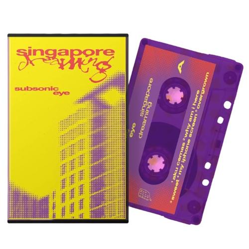 SUBSONIC EYE / SINGAPORE DREAMING (LTD) (TAPE)