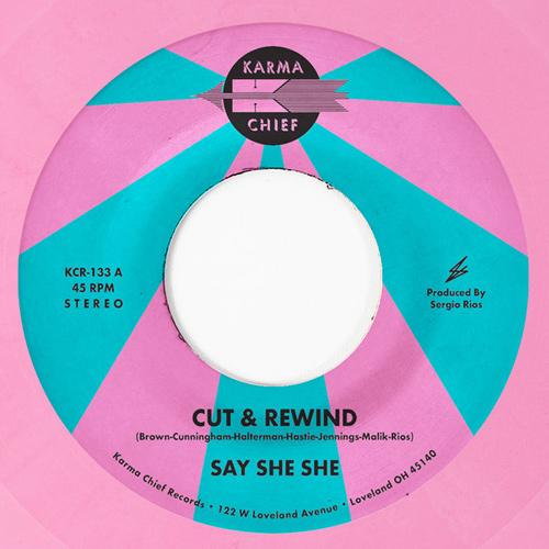 SAY SHE SHE / CUT &amp; REWIND / DISCO LIFE (LTD / PIN...