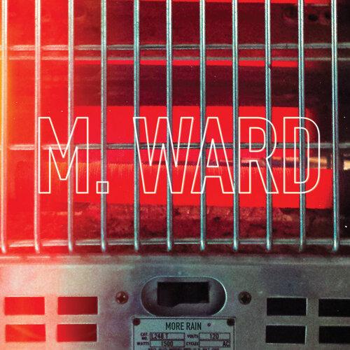 M. WARD / MORE RAIN (LTD / CLEAR RED VINYL) (LP)