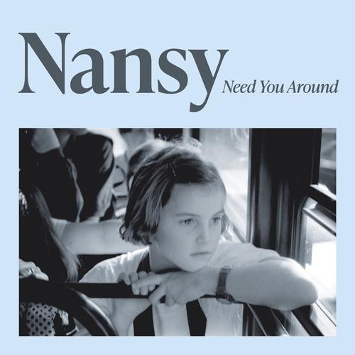 NANSY / NEED YOU AROUND (CD)