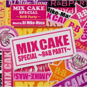 CD)MIX CAKE SPECIAL〜R&B Party〜mixed by DJ Mike-Masa (VICP-64770)｜hakucho