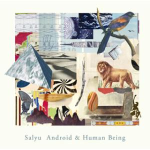 CD)Salyu/Android&amp;Human Being(初回限定盤) (TFCC-86513)