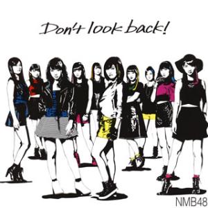 CD)NMB48/Don’t look back!(Type-A)（ＤＶＤ付）（通常盤） (YRCS-90066)｜hakucho