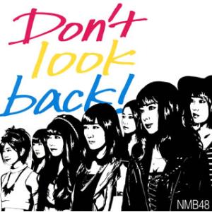 CD)NMB48/Don’t look back!(Type-B)（ＤＶＤ付）（通常盤） (YRCS-90067)｜hakucho